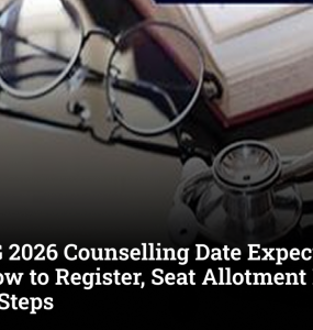 NEET UG 2026 Counselling Date Expected Soon: Registration Process, Seat Allotment and Documents Required