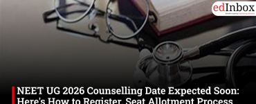 NEET UG 2026 Counselling Date Expected Soon: Registration Process, Seat Allotment and Documents Required