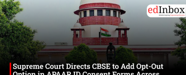 Supreme Court directs CBSE to add opt-out option in APAAR ID consent forms for parents nationwide