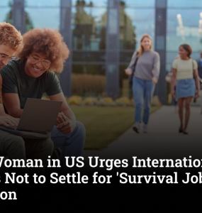 Indian woman in US advises international students to avoid getting stuck in survival jobs after graduation