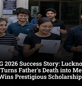 NEET UG 2026 success story: Lucknow student overcomes father's death to earn MBBS scholarship