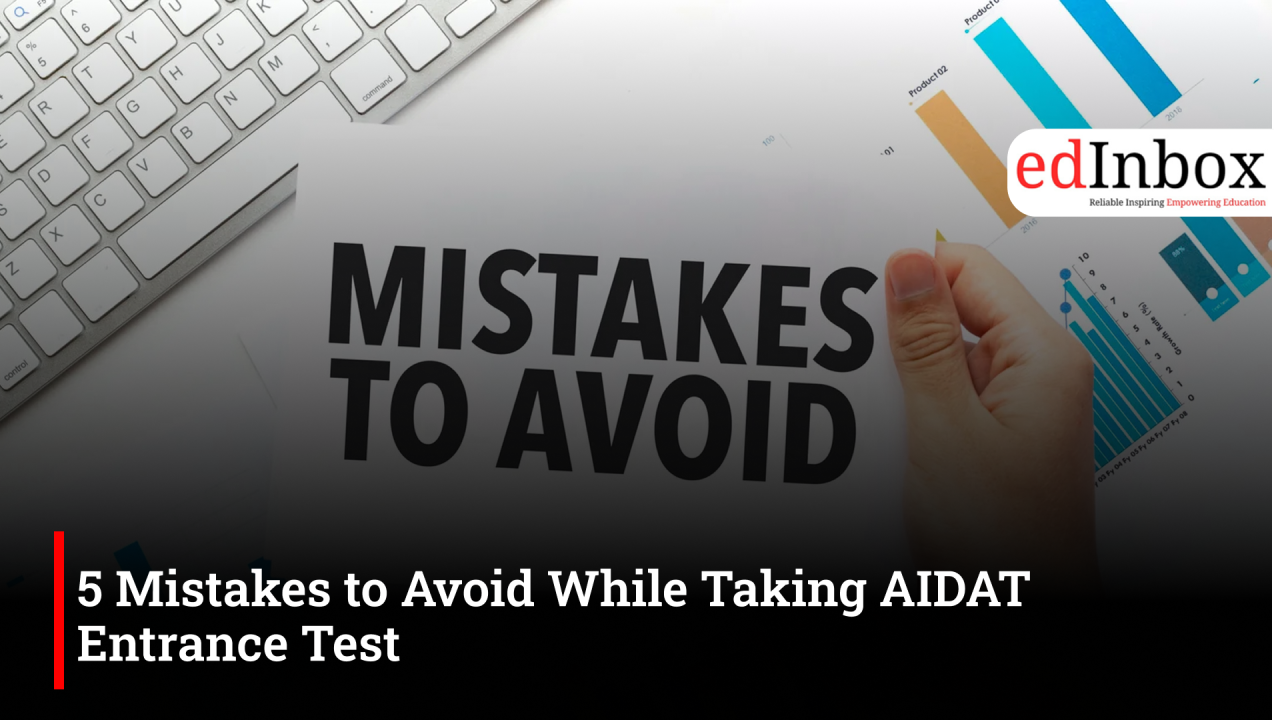 5 Mistakes to Avoid While Taking AIDAT Entrance Test