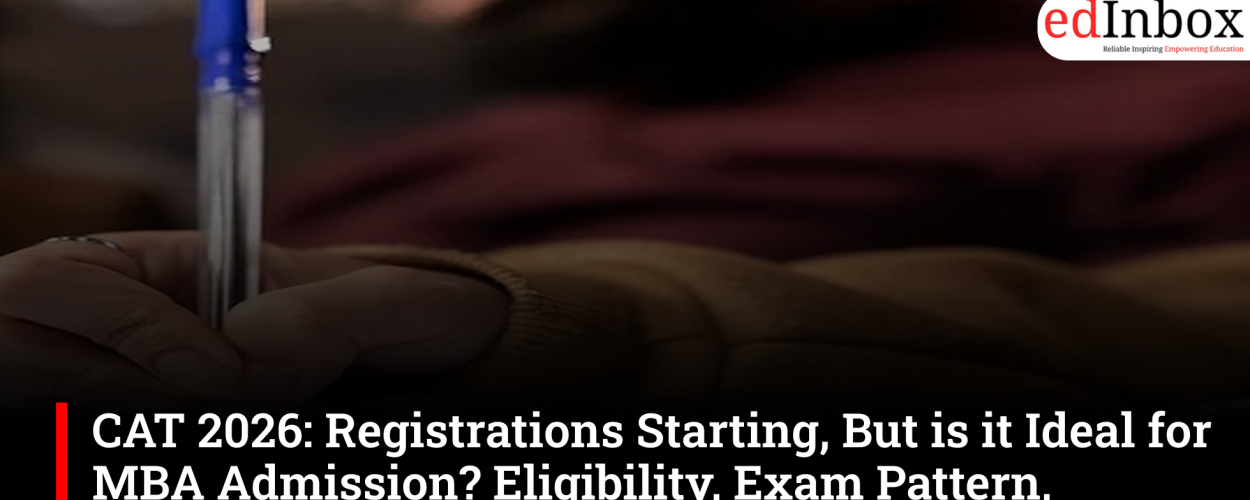 CAT 2026: Registrations Starting, But is it Ideal for MBA Admission? Eligibility, Exam Pattern, Syllabus, Dates and Everything Explained