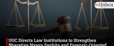 UGC directs law institutions to strengthen Bharatiya Nyaya Sanhita and forensic-based legal education
