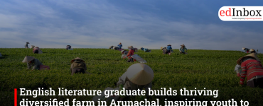 English Literature graduate builds ₹1.5 crore diversified farm in Arunachal, inspires youth to embrace agriculture