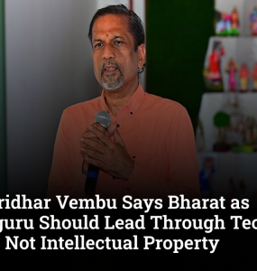 Zoho's Sridhar Vembu says Bharat as Vishwaguru should lead through technology sharing, not IP control
