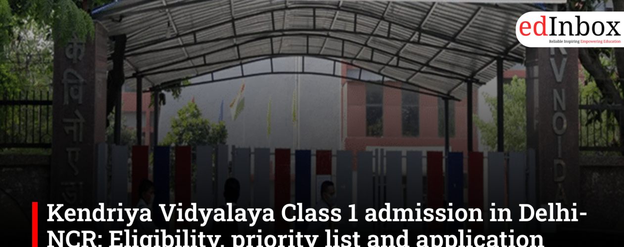Kendriya Vidyalaya Class 1 admission in Delhi-NCR: Eligibility, priority list and application guide