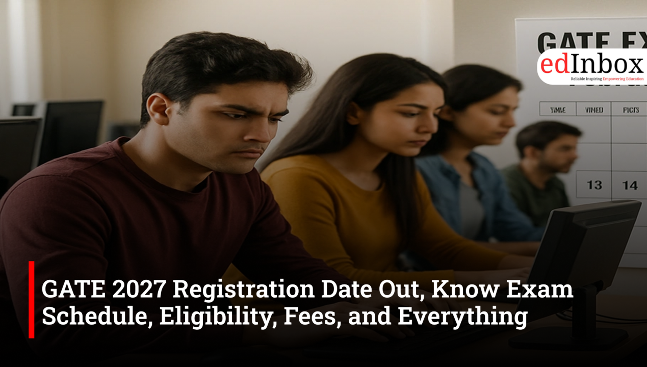 GATE 2027 Registration Date Out, Know Exam Schedule, Eligibility, Fees, and Everything