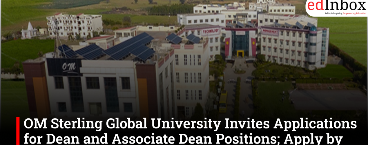 OM Sterling Global University Invites Applications for Dean and Associate Dean Positions; Apply by July 25