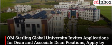 OM Sterling Global University Invites Applications for Dean and Associate Dean Positions; Apply by July 25