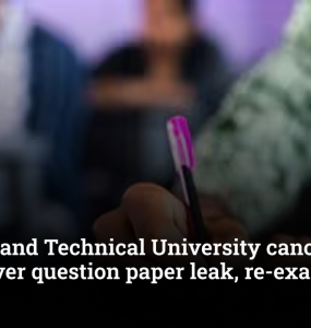 Uttarakhand Technical University cancels two exams after question paper leak, re-tests in August