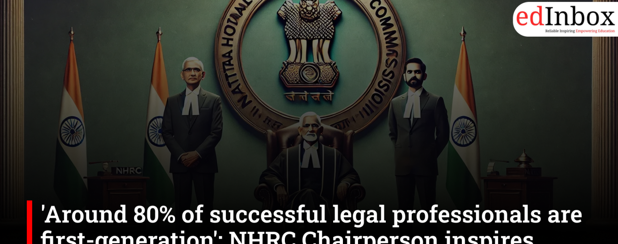 80% of successful legal professionals are first-generation lawyers, says NHRC Chairperson at DBRANLU