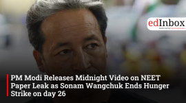 PM Modi Releases Midnight Video on NEET Paper Leak as Sonam Wangchuk Ends Hunger Strike on day 26