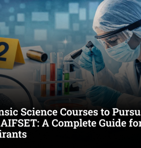 Top Forensic Science Courses to Pursue Through AIFSET: A Complete Guide for BSc & MSc Aspirants