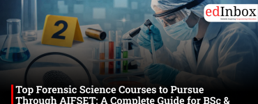 Top Forensic Science Courses to Pursue Through AIFSET: A Complete Guide for BSc & MSc Aspirants
