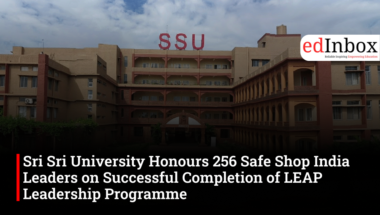 Sri Sri University Honours 256 Safe Shop India Leaders on Successful Completion of LEAP Leadership Programme