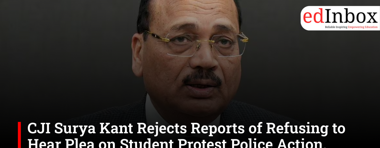CJI Surya Kant Rejects Reports of Refusing to Hear Plea on Student Protest Police Action, Calls Coverage 'False'