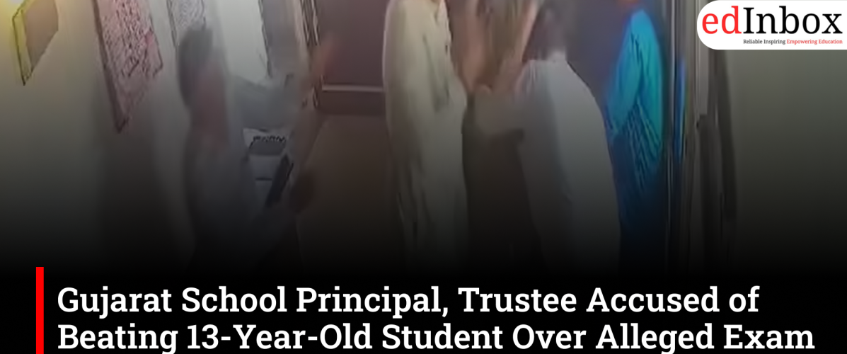 Gujarat School Principal, Trustee Accused of Beating 13-Year-Old Student Over Alleged Exam Paper Incident