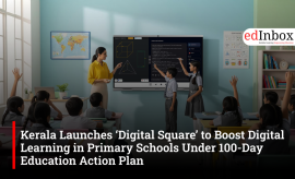 Kerala Launches ‘Digital Square’ to Boost Digital Learning in Primary Schools Under 100-Day Education Action Plan