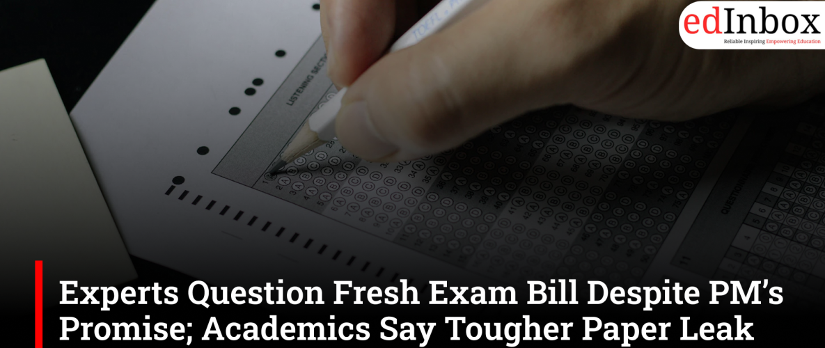 Experts Question Fresh Exam Bill Despite PM’s Promise; Academics Say Tougher Paper Leak Law Alone Won’t End Exam Fraud