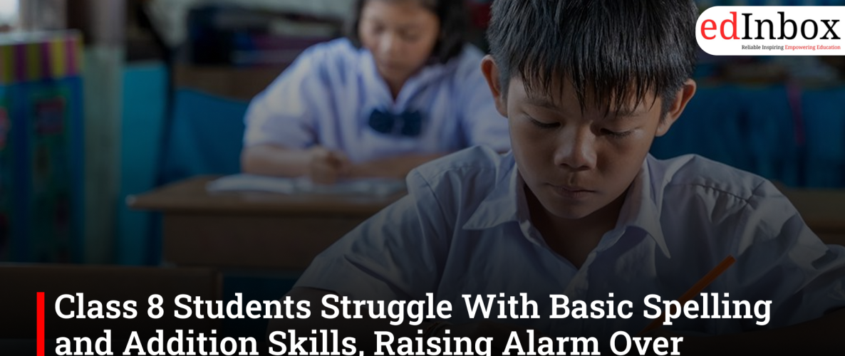 Class 8 Students Struggle With Basic Spelling and Addition Skills, Raising Alarm Over Learning Crisis in Government Schools