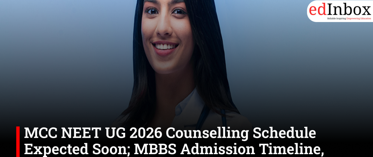 MCC NEET UG 2026 Counselling Schedule Expected Soon; MBBS Admission Timeline, Seat Matrix and Registration Details Awaited