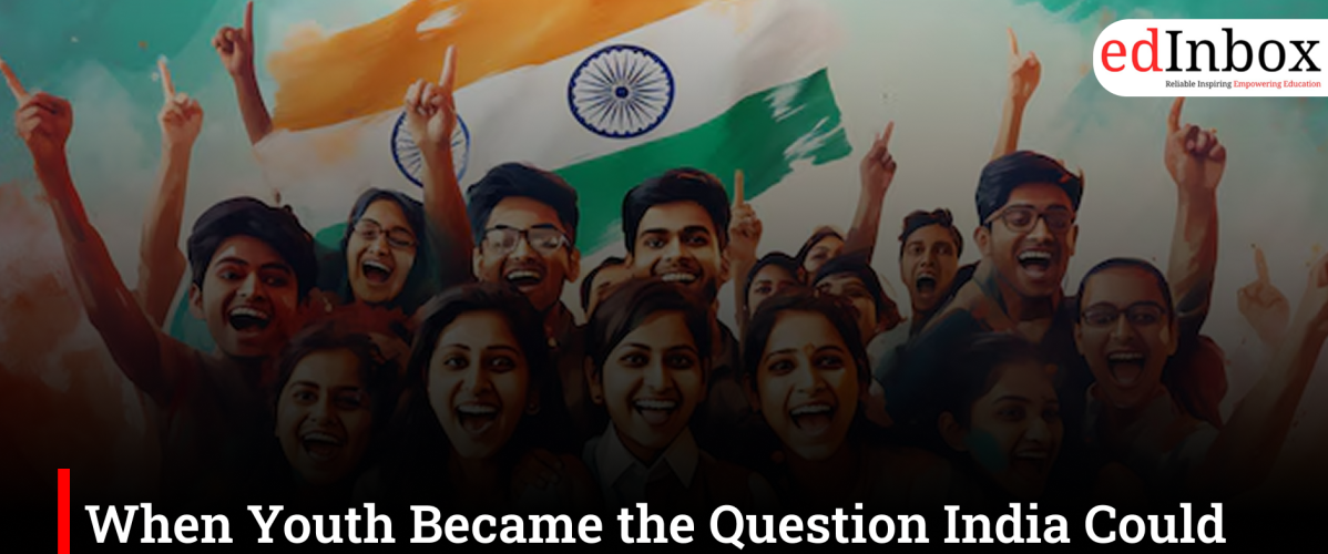 When Youth Became the Question India Could No Longer Ignore
