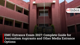 IIMC Entrance Exam 2027: Complete Guide for Journalism Aspirants and Other Media Entrance Options