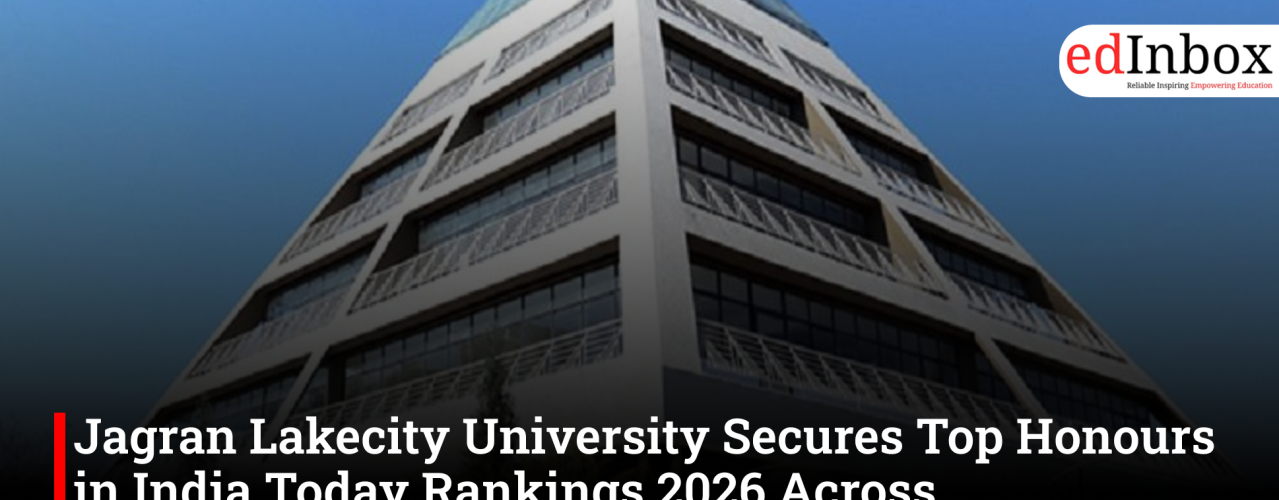 Jagran Lakecity University Secures Top Honours in India Today Rankings 2026 Across Journalism, Law and Hospitality