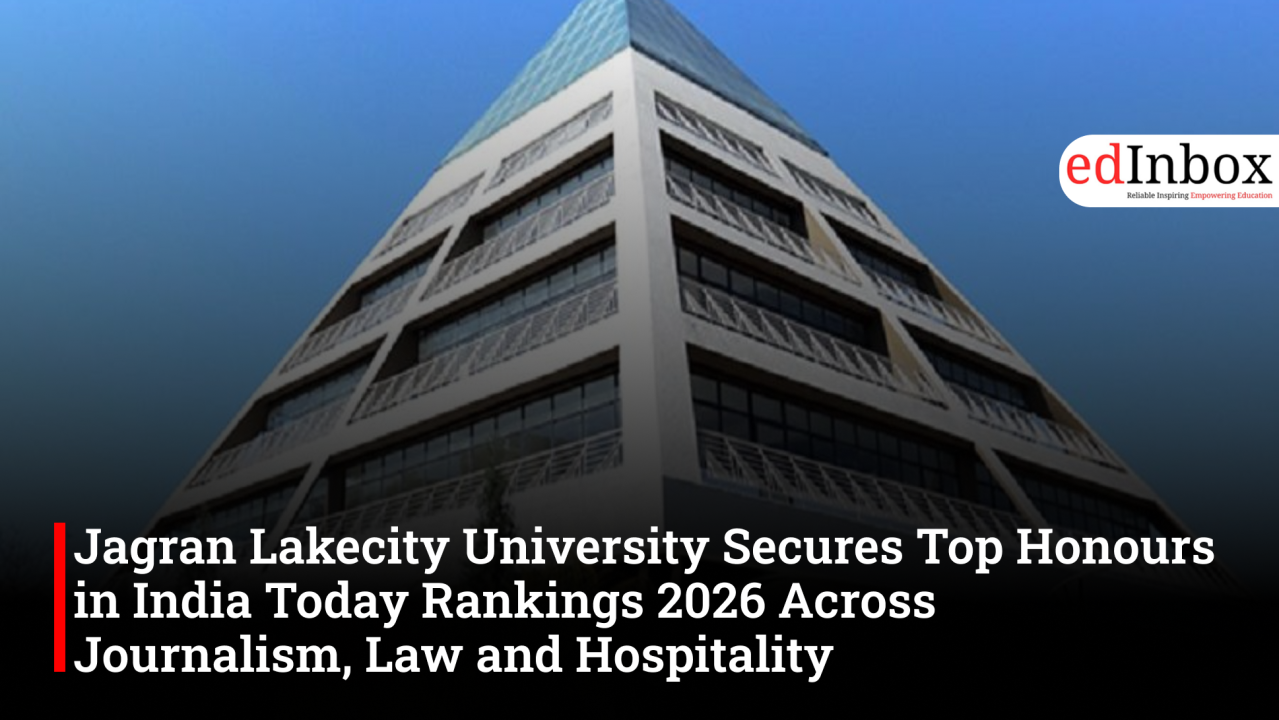 Jagran Lakecity University Secures Top Honours in India Today Rankings 2026 Across Journalism, Law and Hospitality