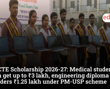 AICTE Scholarship 2026-27: Medical students can get up to ₹3 lakh, engineering diploma holders ₹1.25 lakh under PM-USP scheme