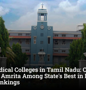 Top Medical Colleges in Tamil Nadu: CMC Vellore, Amrita Among State's Best in NIRF 2025 Rankings