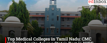 Top Medical Colleges in Tamil Nadu: CMC Vellore, Amrita Among State's Best in NIRF 2025 Rankings