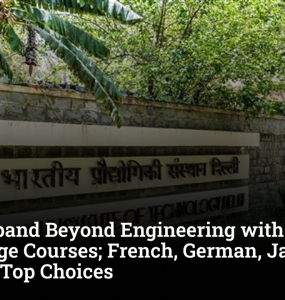 IITs Expand Beyond Engineering with Foreign Language Courses; French, German, Japanese Among Top Choices