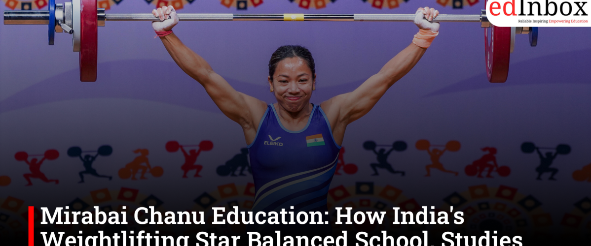 Mirabai Chanu Education: How India's Weightlifting Star Balanced School, Studies and Sporting Glory