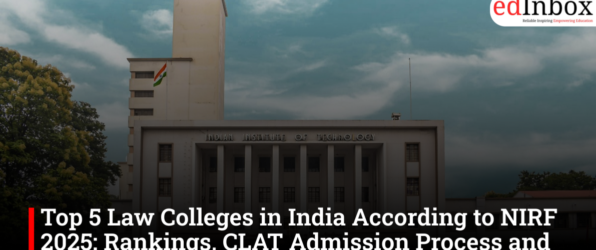 Top 5 Law Colleges in India According to NIRF 2025: Rankings, CLAT Admission Process and Career Opportunities