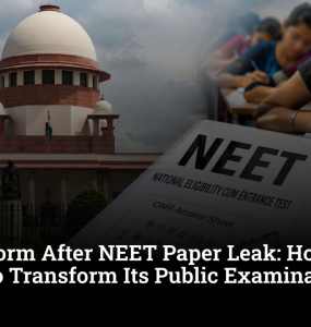 Big Reform After NEET Paper Leak: How India Plans to Transform Its Public Examination System