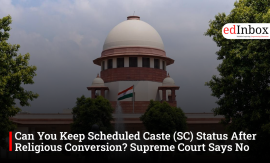 Can You Keep Scheduled Caste (SC) Status After Religious Conversion? Supreme Court Says No