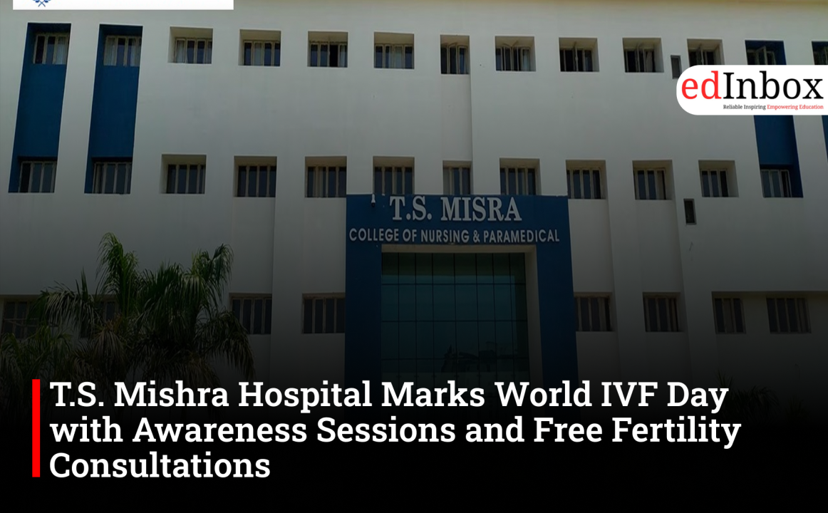 T.S. Mishra Hospital Marks World IVF Day with Awareness Sessions and Free Fertility Consultations