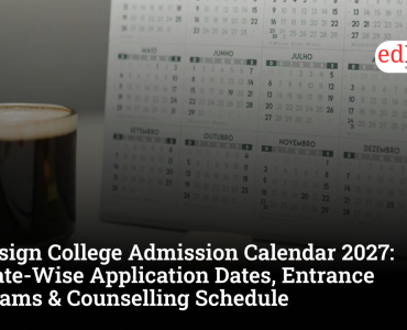 Design College Admission Calendar 2027: State-Wise Application Dates, Entrance Exams & Counselling Schedule