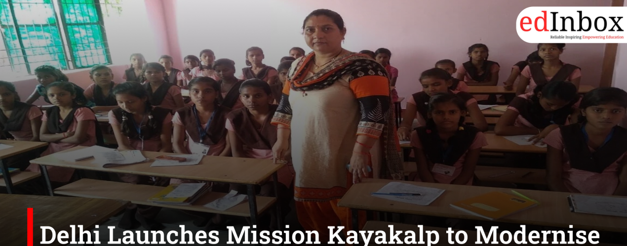 Delhi Launches Mission Kayakalp to Modernise Government Schools Across the Capital
