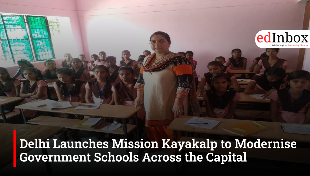 Delhi Launches Mission Kayakalp to Modernise Government Schools Across the Capital
