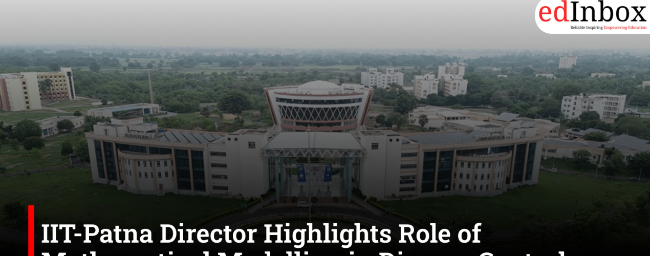 IIT-Patna Director Highlights Role of Mathematical Modelling in Disease Control