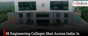 58 Engineering Colleges Shut Across India: Is India Finally Prioritising Quality Over Quantity?