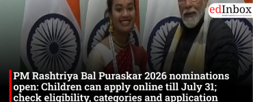 PM Rashtriya Bal Puraskar 2026 nominations open: Children can apply online till July 31; check eligibility, categories and application process