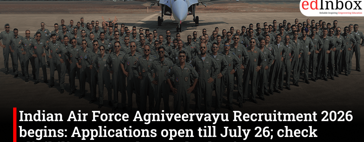 Indian Air Force Agniveervayu Recruitment 2026 begins: Applications open till July 26; check eligibility, exam date and selection process