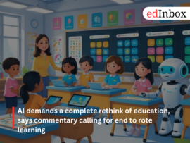 AI demands a complete rethink of education, says commentary calling for end to rote learning