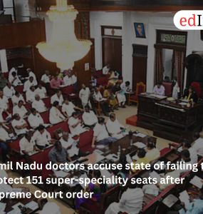 Tamil Nadu doctors accuse state of failing to protect 151 super-speciality seats after Supreme Court order