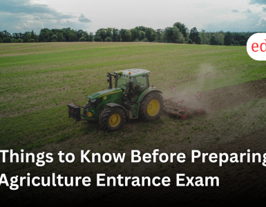 30 Things to Know Before Preparing for an Agriculture Entrance Exam