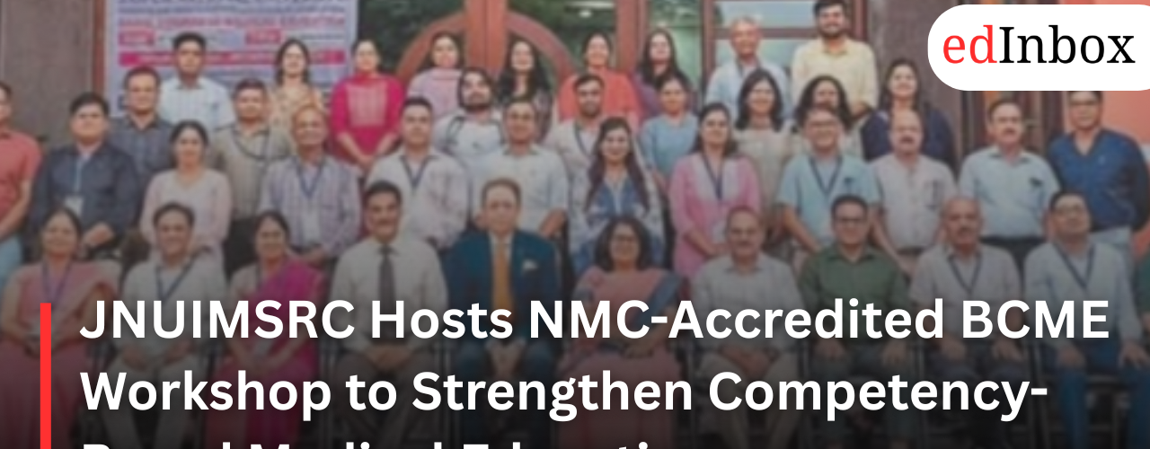 JNUIMSRC Hosts NMC-Accredited BCME Workshop to Strengthen Competency-Based Medical Education